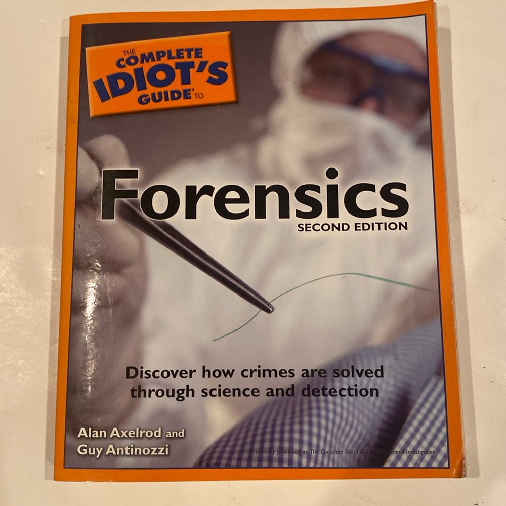 “The Complete Idiot’s Guide to Forensics,”